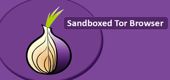 Sandboxed Tor Browser 0.0.2, más seguridad para navegar por la red Tor