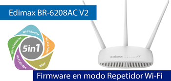 Conoce el firmware del Edimax BR-6208AC V2 en Modo Repetidor Wi-Fi